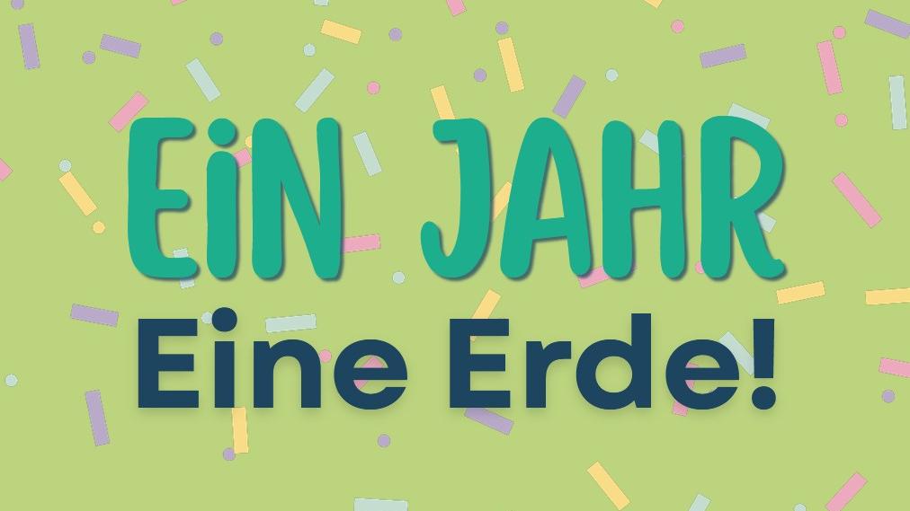1 Jahr Eine Erde